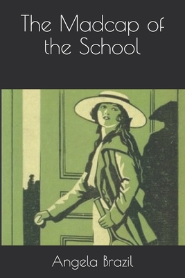 The Madcap of the School B08KH3RF7D Book Cover