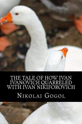 The Tale of How Ivan Ivanovich Quarreled with I... 1501018213 Book Cover