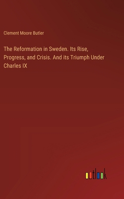 The Reformation in Sweden. Its Rise, Progress, ... 3385350719 Book Cover