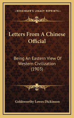 Letters From A Chinese Official: Being An Easte... 1169005667 Book Cover