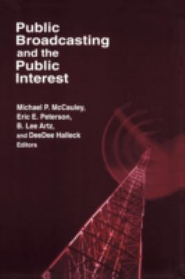 Public Broadcasting and the Public Interest 0765609916 Book Cover