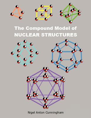 The Compound Model of Nuclear Structures: Nucle... 1477235442 Book Cover