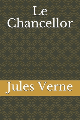 Le Chancellor [French] B08C94SL9L Book Cover