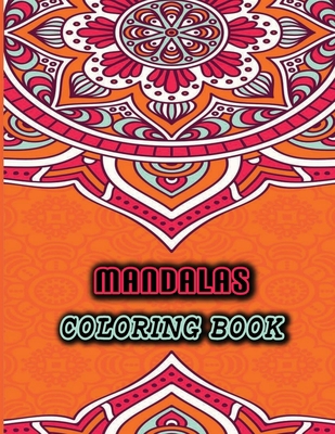 Mandalas coloring book: An book featuring 100 most luxurious mandalas, For meditative mindfulness