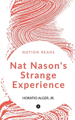 Nat Nason's Strange Experience 1647600979 Book Cover