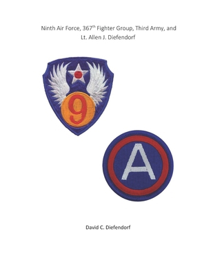 Ninth Air Force, 367th Fighter Group, Third Arm... B086FQD4WZ Book Cover