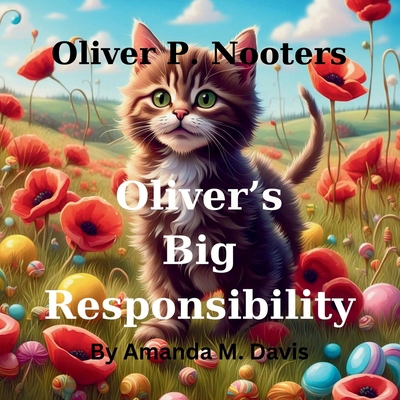 Oliver P. Nooters Oliver's Big Responsibility 1967665125 Book Cover