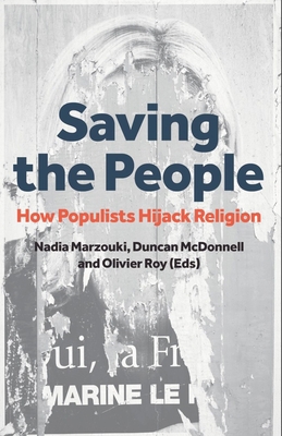 Saving the People: How Populists Hijack Religion 0190639024 Book Cover