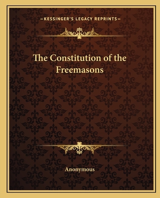 The Constitution of the Freemasons 1162580372 Book Cover