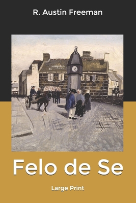 Felo de Se: Large Print B084Z1ZYK5 Book Cover