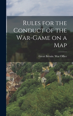 Rules for the Conduct of the War-game on a Map 1015764037 Book Cover