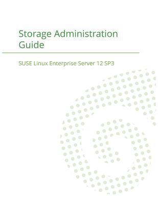 SUSE Linux Enterprise Server 12 - Storage Admin... 1680921398 Book Cover