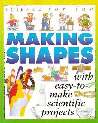 Science for Fun: Making Shapes 1562946315 Book Cover