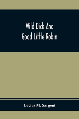 Wild Dick And Good Little Robin 9354410863 Book Cover