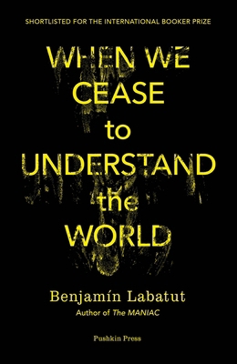 When we cease to understand the world 1782276149 Book Cover