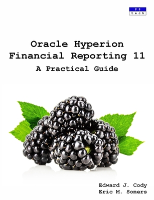Oracle Hyperion Financial Reporting 11: A Pract... 0957410530 Book Cover