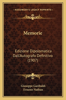 Memorie: Edizione Dipolomatica Dall'Autografo D... [Italian] 1165493098 Book Cover