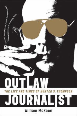 Outlaw Journalist: The Life and Times of Hunter... 0393335453 Book Cover