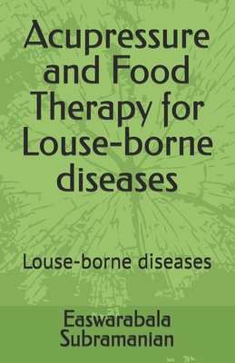 Acupressure and Food Therapy for Louse-borne di... B0C1JBHZJQ Book Cover