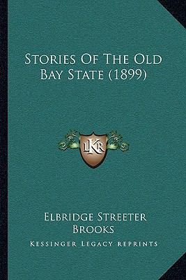 Stories Of The Old Bay State (1899) 1164904248 Book Cover