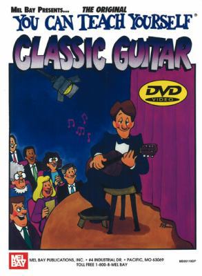 You Can Teach Yourself Classic Guitar [With DVD] 0786667745 Book Cover