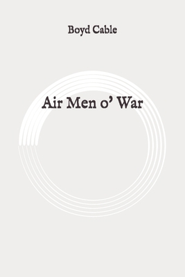 Air Men o' War: Original B0892BBF4V Book Cover