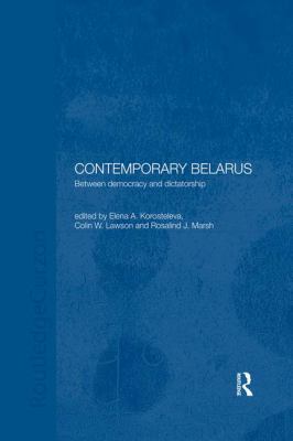 Contemporary Belarus: Between Democracy and Dic... 0367026899 Book Cover