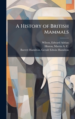 A History of British Mammals 1024171817 Book Cover