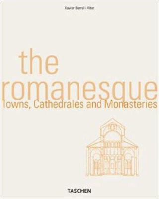 The Romanesque: Towns, Cathedrals and Monasteries 3822812374 Book Cover