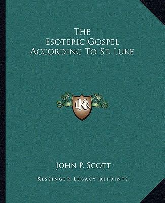 The Esoteric Gospel According To St. Luke 1162832908 Book Cover