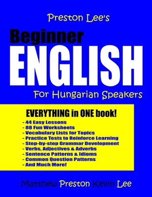 Preston Lee's Beginner English For Hungarian Sp... 1982045108 Book Cover