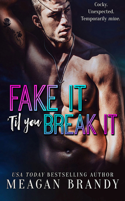 Fake It 'Til You Break It 1713578581 Book Cover