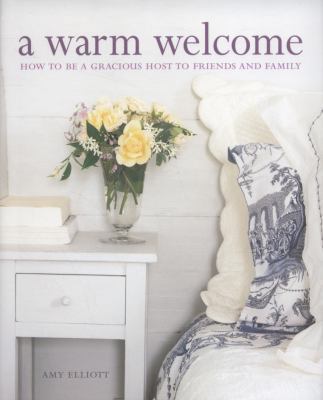 A Warm Welcome: How to Be a Gracious Host to Fr... 184597851X Book Cover