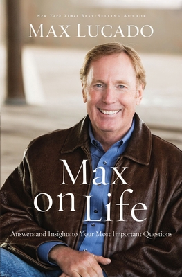 Max on Life: Answers and Insights to Your Most ... 0849921910 Book Cover