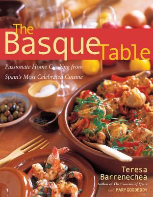 The Basque Table: Passionate Home Cooking from ... 1558323279 Book Cover