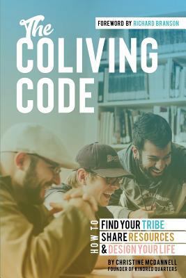 The Coliving Code: How to Find Your Tribe, Shar... 1724721151 Book Cover