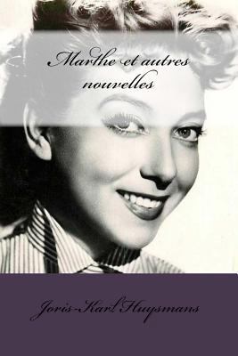 Marthe et autres nouvelles [French] 1532907591 Book Cover