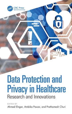 Data Protection and Privacy in Healthcare: Rese... 0367501082 Book Cover