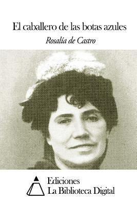 El caballero de las botas azules [Spanish] 1502494582 Book Cover