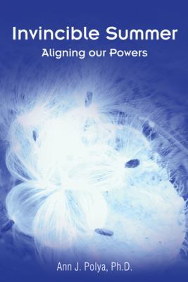Invincible Summer: Aligning our Powers 1504354311 Book Cover