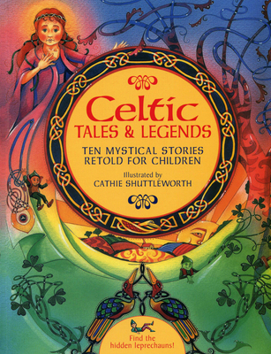 Celtic Tales & Legends: Ten Mystical Stories Re... 1843229501 Book Cover