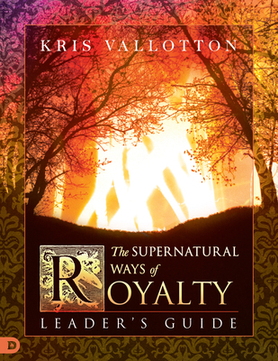 The Supernatural Ways of Royalty Leader's Guide... 0768415810 Book Cover