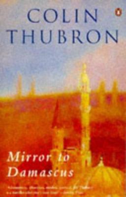 Mirror to Damascus 0140245464 Book Cover