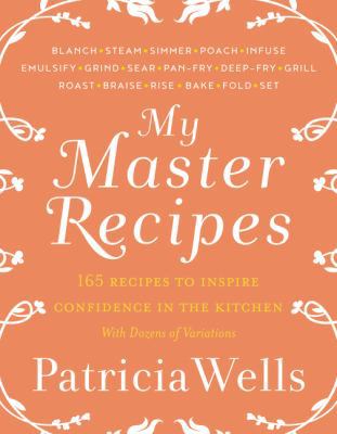 My Master Recipes: 165 Recipes to Inspire Confi... 0062424823 Book Cover