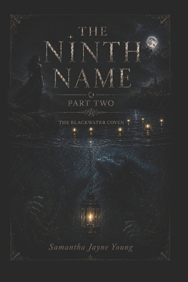 The Ninth Name: Part Two (The Blackwater Coven) B0H17CXPR1 Book Cover