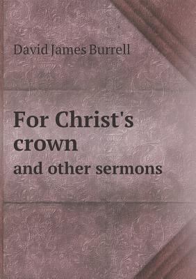 For Christ's crown and other sermons 5518695810 Book Cover