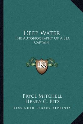 Deep Water: The Autobiography Of A Sea Captain 1163139971 Book Cover