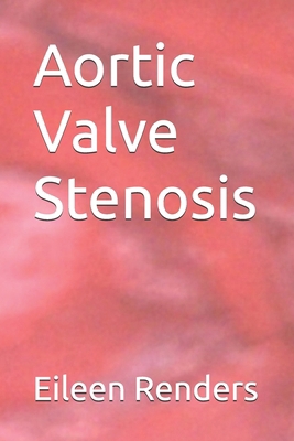 Aortic Valve Stenosis 0971155186 Book Cover