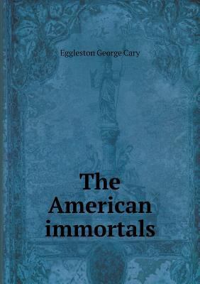 The American immortals 5518947984 Book Cover