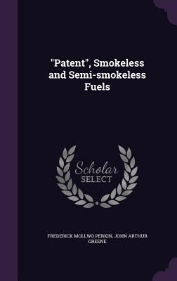 "Patent", Smokeless and Semi-smokeless Fuels 1356135374 Book Cover